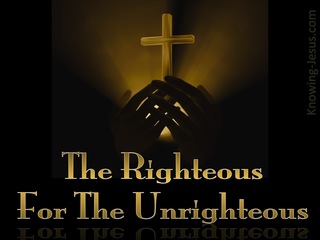 1 Peter 3:18 The Righteous For The Unrighteous (yellow)